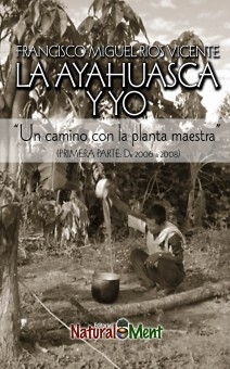 LA AYAHUASCA Y YO. Un camino con la planta maestra. Negro