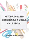 Metodologia ABP. Experiència a l'aula. Cicle inicial.