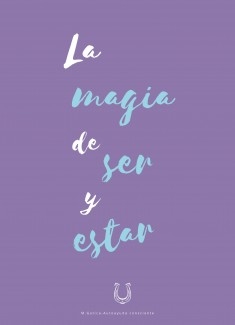 La magia de ser y estar