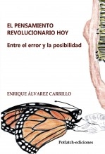 El pensamiento revolucionario hoy. Entre el error y la posibilidad