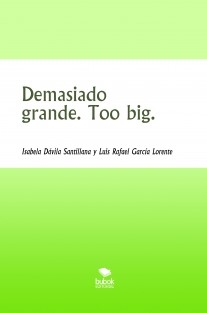 Demasiado grande. Too big.