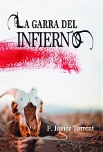 Libro La Garra del Infierno, autor Francisco Javier Torrent Rodrigo