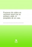 Fracturas de cadera en ancianos sanos tras su primera caída. A propósito de un caso.