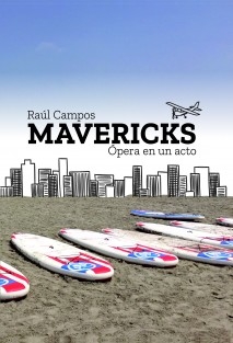 Mavericks. Ópera en un acto.