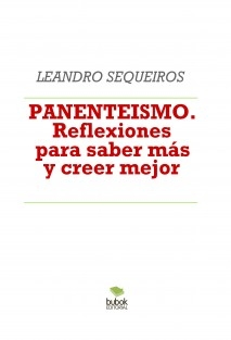 PANENTEISMO. Reflexiones para saber más y creer mejor