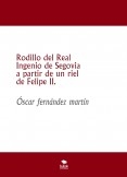 Rodillo del Real Ingenio de Segovia a partir de un riel de Felipe II.