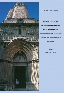 Novum Speculum Titulorum Ecclesiae Barchinonensis vol. VI Resum de documents del registre "Comuns" de l'Arxiu Diocesà de Barcelona 1303-1525