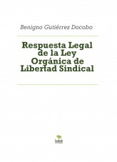 Respuesta Legal de la Ley Orgánica de Libertad Sindical