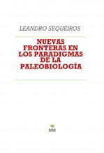 NUEVAS FRONTERAS EN LOS PARADIGMAS DE LA PALEOBIOLOGÍA