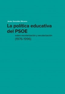 La política educativa del PSOE sobre escolarización y secularización (1976-1996)