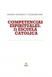 COMPETENCIAS ESPIRITUALES. 3) ESCUELA CATÓLICA