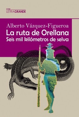 Libro La ruta Orellana (Edición en letra grande), autor Ediciones LetraGRANDE