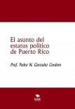 El asunto del estatus politico de Puerto Rico