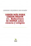 SABER MÁS PARA CREER MEJOR (1).  Reflexiones de ASINJA sobre ciencia y religión