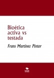 Bioética activa vs testada