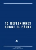 10 REFLEXIONES SOBRE EL PÁDEL