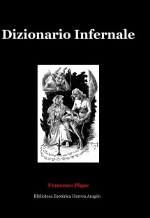 Dizionario Infernale ossia esposizione della magia