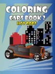 COLORING CARS BOOK 2, HOT RODS