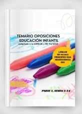 Temario Oposiciones de Educación Infantil. Adaptado a la LOMLOE y RD 95/2022. Parte primera. Temas 1-14