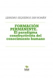 FORMACIÓN PERMANENTE.  El paradigma constructivista del conocimiento humano