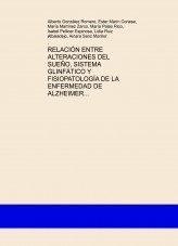 RELACIÓN ENTRE ALTERACIONES DEL SUEÑO, SISTEMA GLINFÁTICO Y FISIOPATOLOGÍA DE LA ENFERMEDAD DE ALZHEIMER