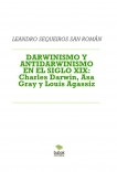 DARWINISMO Y ANTIDARWINISMO EN EL SIGLO XIX: Charles Darwin, Asa Gray y Louis Agassiz