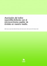 Asociación del índice neutrófilo-linfocito con el microcarcinoma papilar de tiroides en nuestro medio.