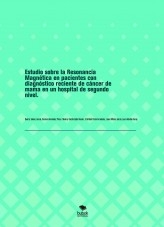 Estudio sobre la Resonancia Magnética en pacientes con diagnóstico reciente de cáncer de mama en un hospital de segundo nivel.