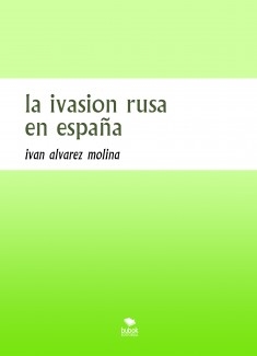 la ivasion rusa en españa