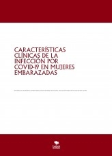 CARACTERÍSTICAS CLÍNICAS DE LA INFECCIÓN POR COVID-19 EN MUJERES EMBARAZADAS