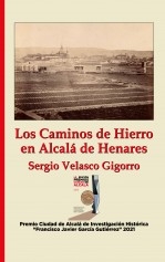 Los Caminos de Hierro en Alcalá de Henares