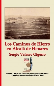 Los Caminos de Hierro en Alcalá de Henares