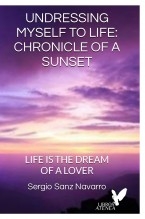 UNDRESSING MYSELF TO LIFE: CHRONICLE OF A SUNSET