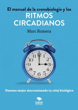 Libro El manual de la cronobiología y los ritmos circadianos, autor Marc Romera Alvarez