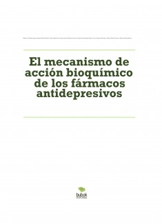 El mecanismo de acción bioquímico de los fármacos antidepresivos