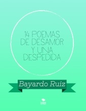 14 poemas de desamor y una despedida