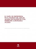 EL PAPEL DE ENFERMERÍA EN EL MANEJO DEL DOLOR AGUDO EN PACIENTES CON SÍNDROME CORONARIA AGUDO