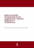 INNOVACIONES TECNOLÓGICAS EN QUIRÓFANO. CIRUGÍA ROBÓTICA Y TENDENCIAS