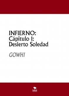 INFIERNO: Capítulo 1: Desierto Soledad