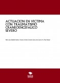 ACTUACION EN VICTIMA  CON TRAUMATISMO CRANEOENCEFALICO SEVERO