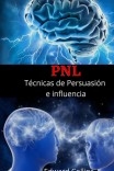 PNL Técnicas de Persuasión e Influencia
