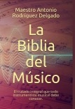 La Biblia del Músico: El tratado integral que todo instrumentista musical debe conocer