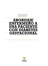 ABORDAJE ENFERMERO A UNA PACIENTE CON DIABETES GESTACIONAL