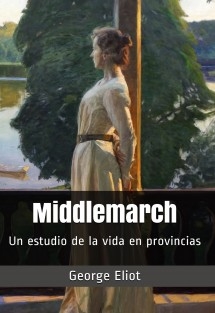 Middlemarch: Un estudio de la vida en provincias