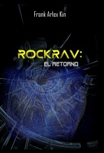 Libro ROCKRAV: EL RETORNO, autor FRANK ARLEX KIN