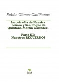 La cofradía de Nuestra Señora y San Roque de Quintana Martín Galíndez. Parte III: Nuestros RECUERDOS