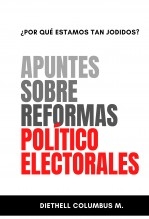 ¿Por qué estamos tan jodidos? Apuntes sobre reformas político electorales