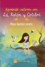 Aprende Valores con Lú, Ratón y Colibrí