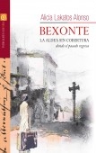 Bexonte. La aldea sin cobertura donde el pasado regresa