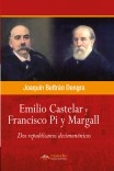 Emilio Castelar y Francisco Pi y Margall:  Dos republicanos decimonónicos